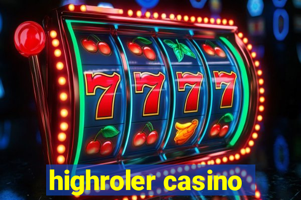 highroler casino