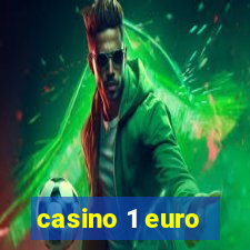 casino 1 euro