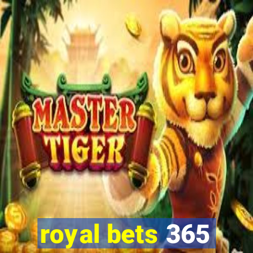 royal bets 365