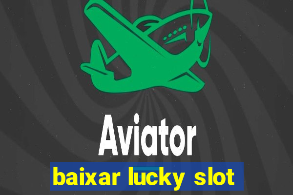 baixar lucky slot