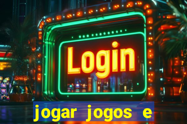 jogar jogos e ganhar dinheiro