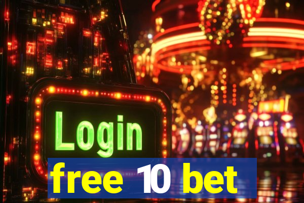 free 10 bet