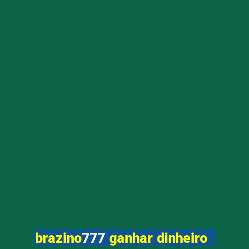 brazino777 ganhar dinheiro