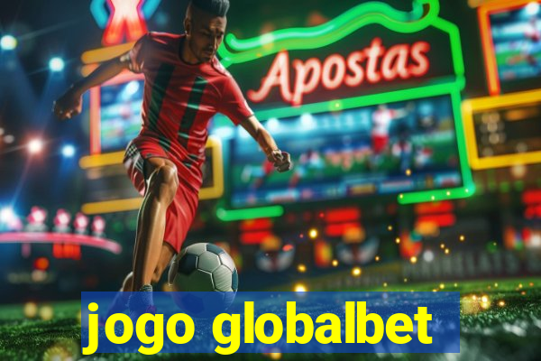 jogo globalbet