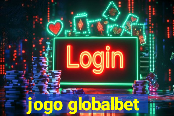 jogo globalbet