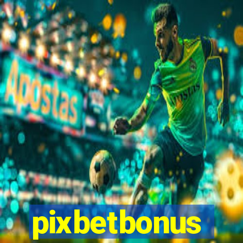 pixbetbonus