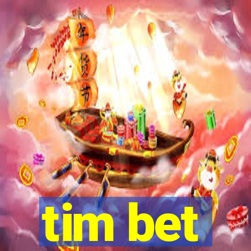 tim bet