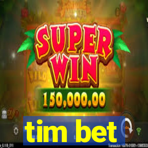 tim bet