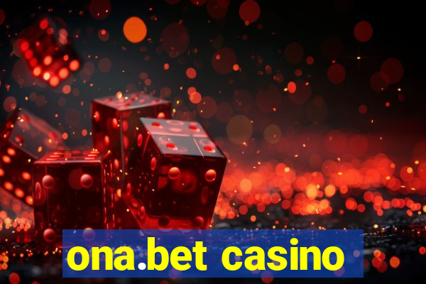 ona.bet casino