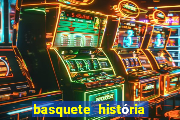 basquete história e regras