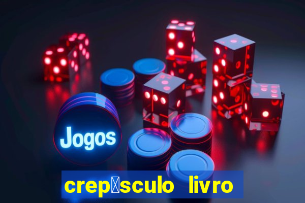 crep煤sculo livro 1 pdf