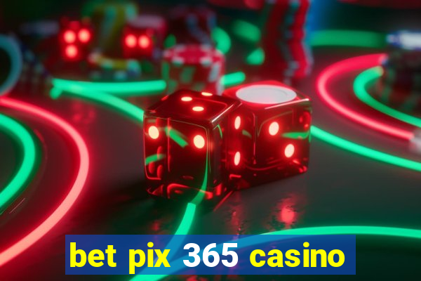 bet pix 365 casino