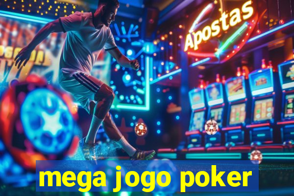 mega jogo poker