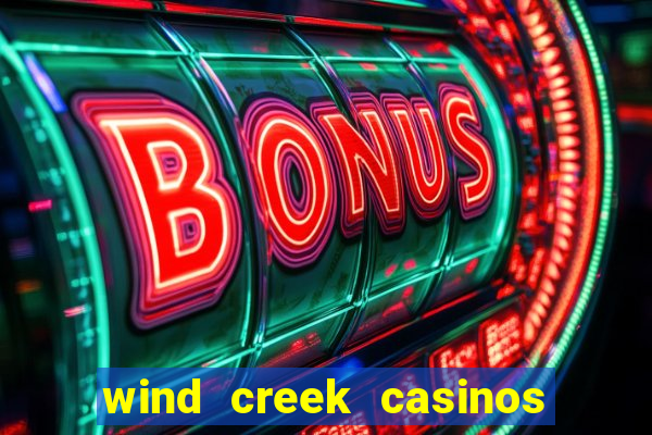 wind creek casinos in alabama