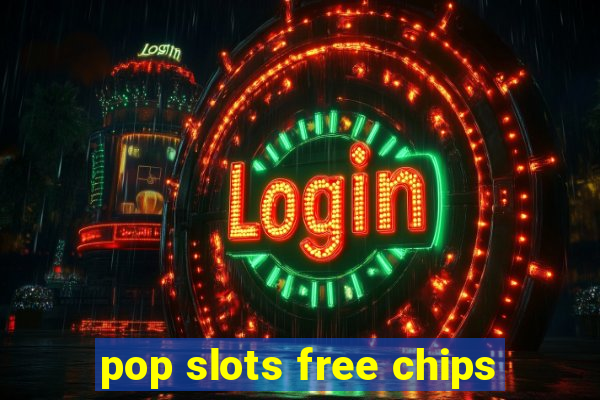 pop slots free chips