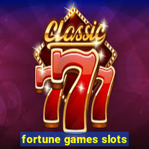 fortune games slots