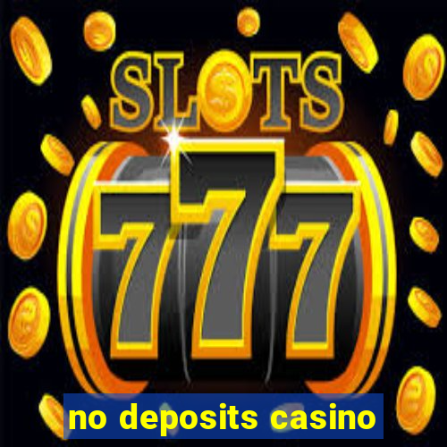 no deposits casino