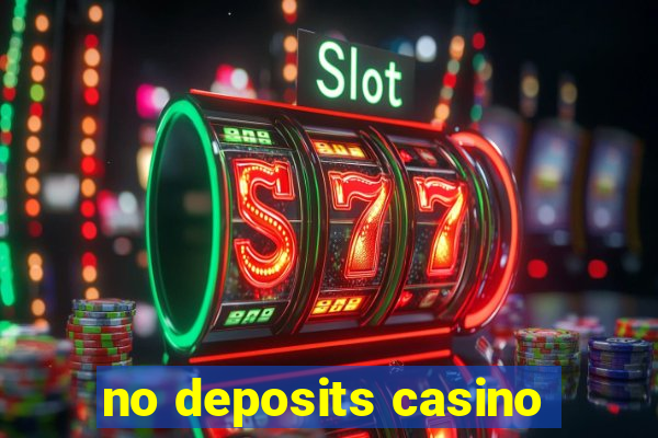 no deposits casino