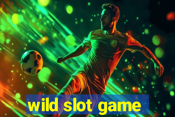 wild slot game