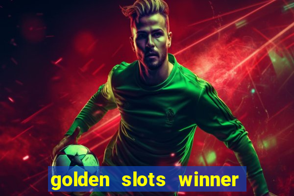 golden slots winner é confiável