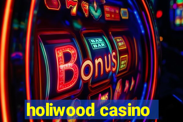 holiwood casino