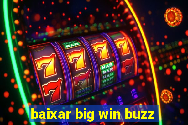 baixar big win buzz