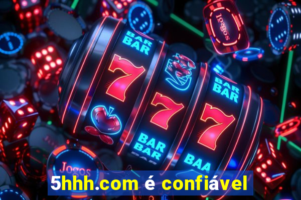 5hhh.com é confiável