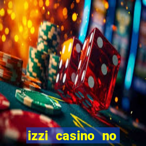 izzi casino no deposit bonus