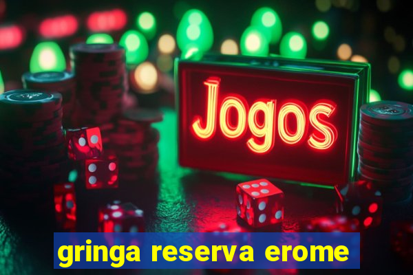 gringa reserva erome