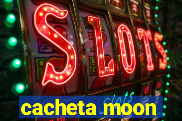 cacheta moon