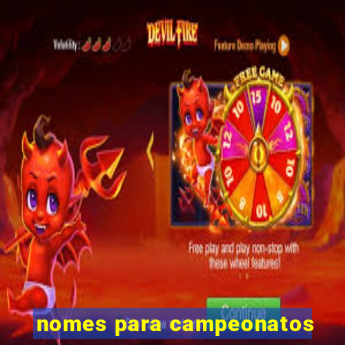 nomes para campeonatos