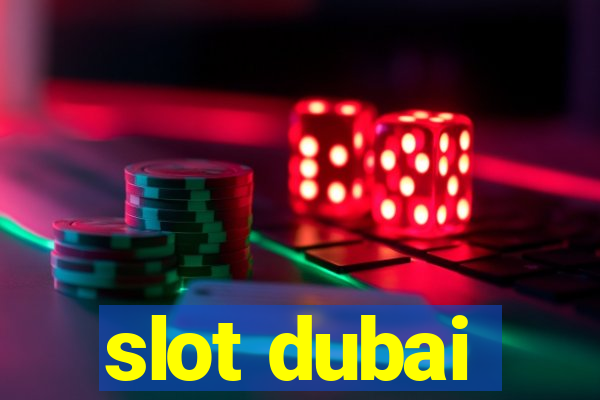 slot dubai