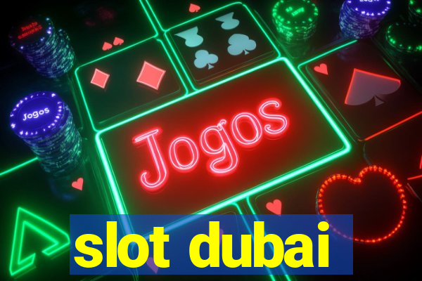 slot dubai