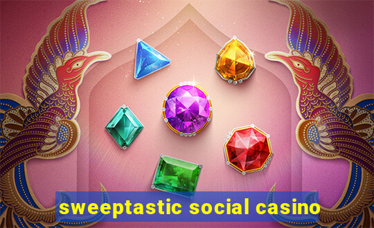 sweeptastic social casino