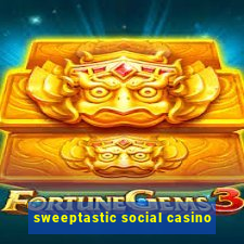 sweeptastic social casino