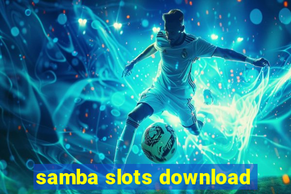 samba slots download