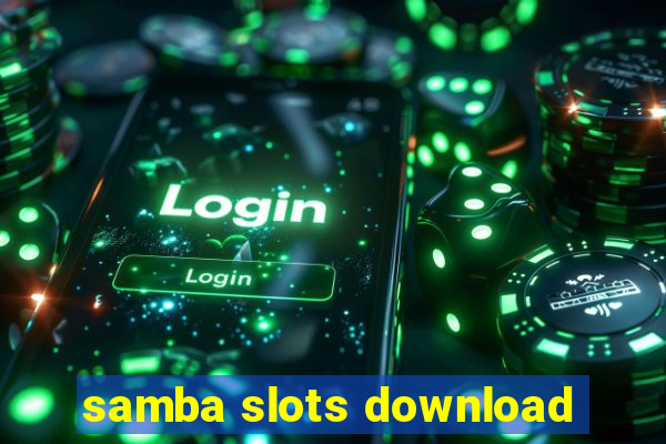 samba slots download