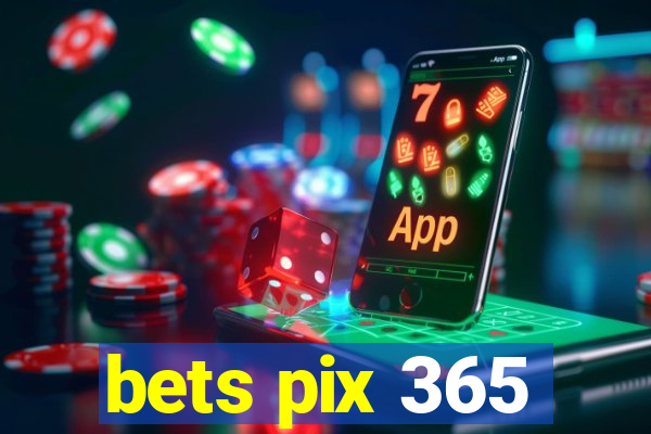 bets pix 365