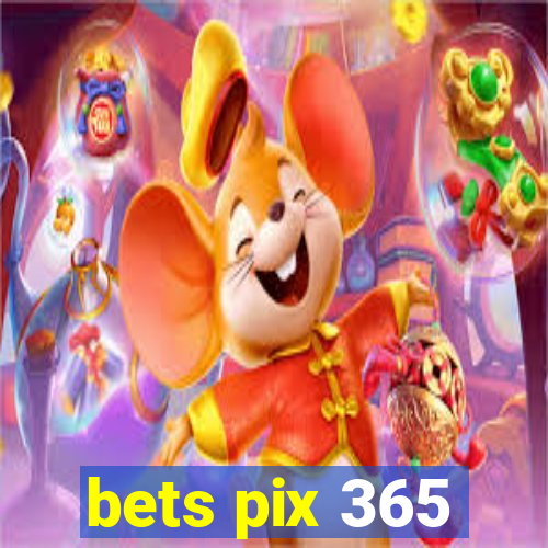 bets pix 365