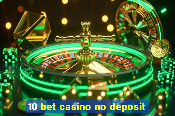 10 bet casino no deposit