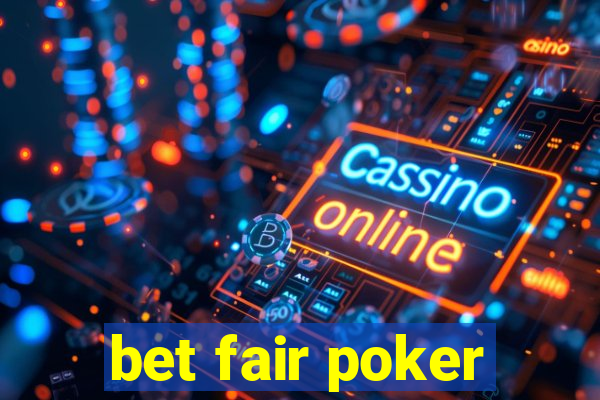 bet fair poker