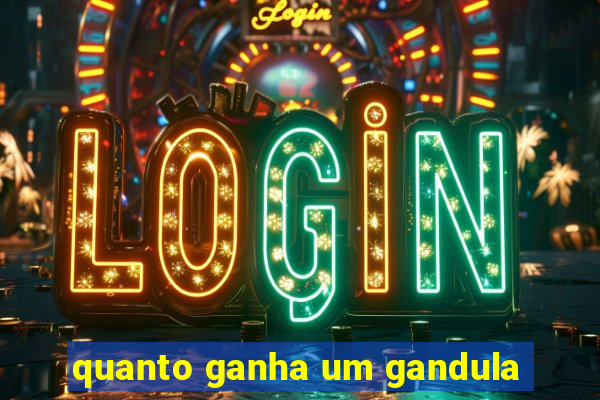 quanto ganha um gandula