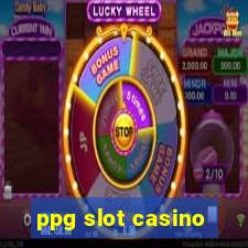 ppg slot casino