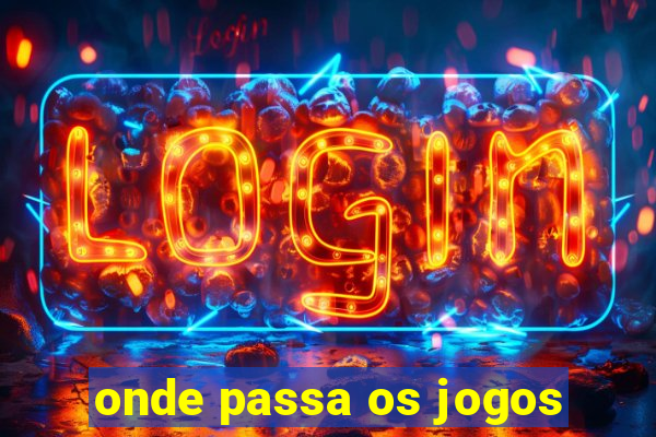 onde passa os jogos