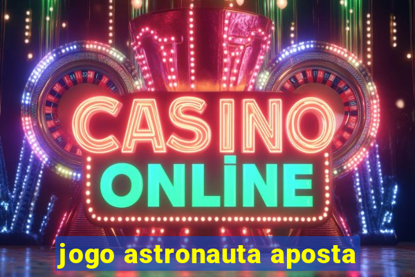 jogo astronauta aposta