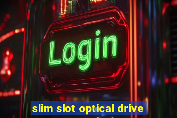 slim slot optical drive