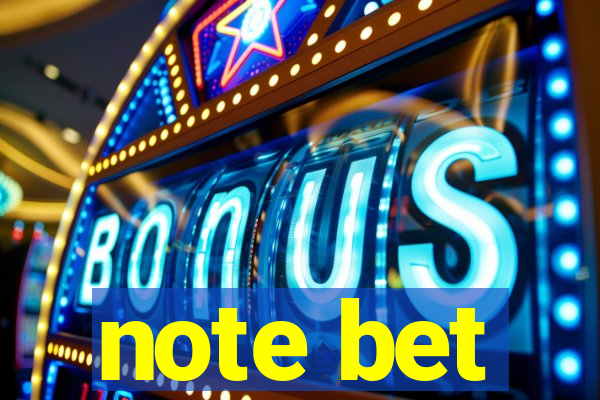 note bet