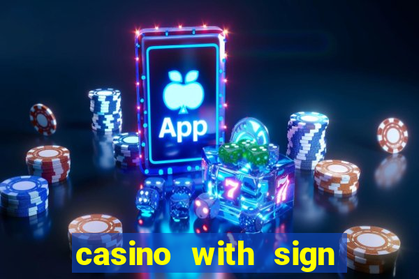 casino with sign up bonus