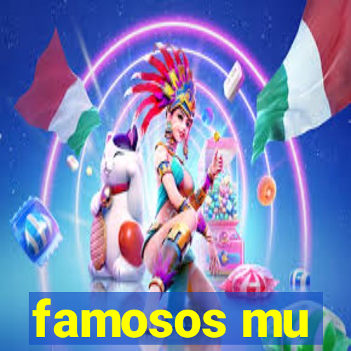 famosos mu