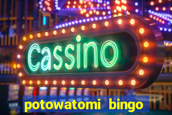 potowatomi bingo and casino